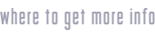 where to get more info